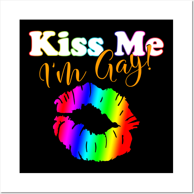 Kiss Me I'm Gay Wall Art by LittleBean